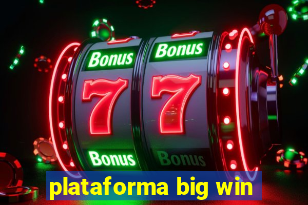 plataforma big win